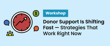 Load image into Gallery viewer, New Workshop! Donor Support Is Shifting Fast — Strategies That Work Right Now