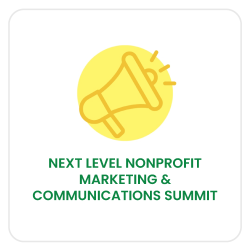 NEXT LEVEL NONPROFIT MARKETING & COMMUNICATIONS SUMMIT - DAY 1