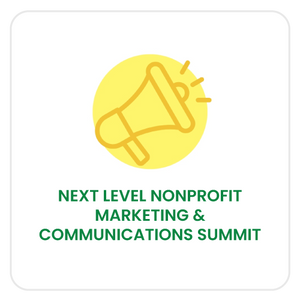 NEXT LEVEL NONPROFIT MARKETING & COMMUNICATIONS SUMMIT - Premium Access