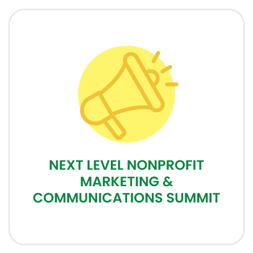 NEXT LEVEL NONPROFIT MARKETING & COMMUNICATIONS SUMMIT - Premium Access