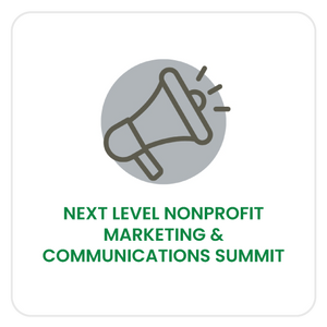 NEXT LEVEL NONPROFIT MARKETING & COMMUNICATIONS SUMMIT - Platinum Access