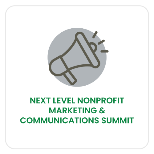 NEXT LEVEL NONPROFIT MARKETING & COMMUNICATIONS SUMMIT - Platinum Access