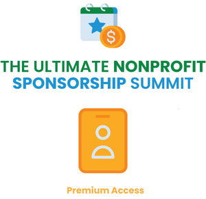 THE ULTIMATE NONPROFIT SPONSORSHIP SUMMIT - Premium Access